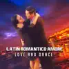 Latino Dance Music Academy - Latino Romántico Amore: Love and Dance – Holiday 2017 Hits, Relaxing Spanish Dinner, House Party Time, Fitness & Workout Tones